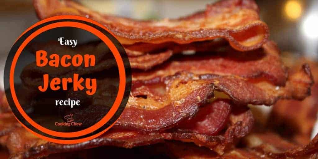 How to Make Bacon Jerky in Just 6 Easy Steps